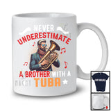 Never Underestimate A Brother With A Tuba, Amazing Father's Day Musical Instruments Player T-Shirt