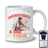 Never Underestimate A Dad With A Violin, Amazing Father's Day Musical Instruments Player T-Shirt