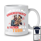 Never Underestimate A Father With A Tuba, Amazing Father's Day Musical Instruments Player T-Shirt