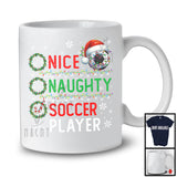 Nice Naughty Soccer Player; Amazing Christmas Santa List; X-mas Sport Player Team T-Shirt