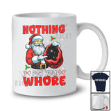 Nothing For You Whore; Sarcastic Christmas Santa Naughty; Snowing X-mas Family Group T-Shirt