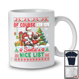 Of Course I'm on Santa's Nice List, Lovely Christmas Sweater Pug, X-mas Lights Tree T-Shirt