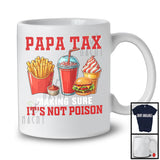 Papa Tax Making Sure It's Not Poison, Humorous Father's Day Fast Food Lover, Dad Joke Family T-Shirt