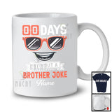 Personalized 00 Days Without A Brother Joke, Humorous Father's Day Sunglasses, Custom Name Family T-Shirt