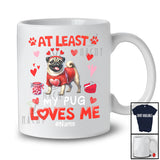 Personalized At Least My Pug Loves Me; Lovely Valentine Hearts; Custom Name Single Family T-Shirt