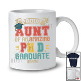 Personalized Custom Name Aunt Of An Amazing PH.D Graduate; Joyful Mother's Day Graduation; Family T-Shirt