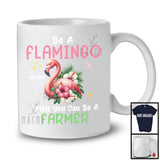 Personalized Custom Name Be A Flamingo Unless You Can Be A Farmer; Lovely Farmer Farm Lover T-Shirt