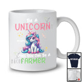 Personalized Custom Name Be A Unicorn Unless You Can Be A Farmer; Lovely Farmer Farm Lover T-Shirt