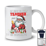 Personalized Custom Name Be Nice To The Teacher; Amusing Christmas Santa Naughty; Family T-Shirt