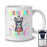 Personalized Custom Name Birthday Squad; Lovely French Bulldog Owner; Birthday Cake T-Shirt