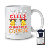 Personalized Custom Name If You Like My Bells See My Cookie; Joyful Christmas Adult; Family T-Shirt