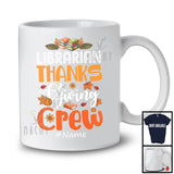 Personalized Custom Name Librarian Thanksgiving Crew; Lovely Autumn Leaves Pumpkin T-Shirt