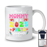 Personalized Custom Name Mommy Of A 2025 Pre-K Graduate; Amusing Mother's Day Graduation T-Shirt