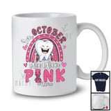 Personalized Custom Name October We Wear Pink; Lovely Breast Cancer Ribbon; Dentist Rainbow T-Shirt