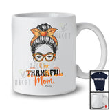 Personalized Custom Name One Thankful Mom; Lovely Thanksgiving Mom Women Face; Family T-Shirt