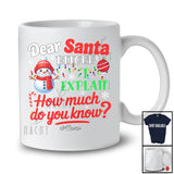 Personalized Dear Santa How Much Do You Know; Lovely Christmas Custom Name Santa Snowman T-Shirt