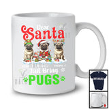 Personalized Dear Santa Just Bring Pugs; Lovely Christmas Custom Name Snowing T-Shirt