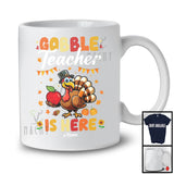 Personalized Gobble Teacher Is Here; Humorous Thanksgiving Turkey Teacher; Custom Name Jobs T-Shirt