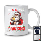 Personalized He Sees You Drinking; Humorous Christmas Custom Name Santa Beer Drinking; Drunker T-Shirt