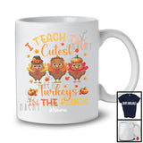 Personalized I Teach The Cutest Turkeys Flock; Lovely Thanksgiving Custom Name Teacher T-Shirt