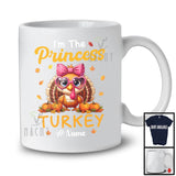 Personalized I'm The Princess Turkey; Lovely Thanksgiving Custom Name Girl Women; Family T-Shirt