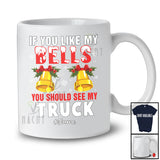 Personalized If You Like My Bells See My Truck; Joyful Christmas Custom Name Adult; Family T-Shirt