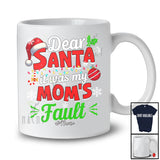 Personalized It Was My Mom's Fault; Amusing Christmas Santa; Pajama Custom Name Family T-Shirt