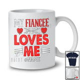 Personalized My Fiancee Loves Me; Sarcastic Valentine Hearts; Custom Name Couple Family T-Shirt