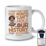 Personalized One Month Can't Hold Our History; Proud Black History Custom Name Girl African T-Shirt