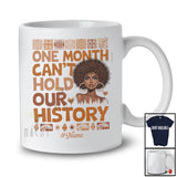 Personalized One Month Can't Hold Our History; Proud Black History Custom Name Woman Afro T-Shirt