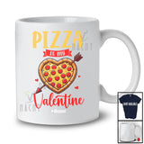 Personalized Pizza Is My Valentine; Lovely Valentine Pizza Heart Shape; Custom Name Family T-Shirt