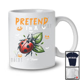 Personalized Pretend I'm A Ladybug; Creepy Halloween Custom Name Ladybug; Animal Lover T-Shirt