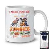 Personalized Push You Front Of Zombies, Scary Halloween Custom Name Parrots Mummy Witch T-Shirt