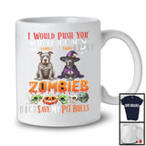 Personalized Push You Front Of Zombies, Scary Halloween Custom Name Pit Bulls Mummy Witch T-Shirt