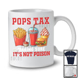 Pops Tax Making Sure It's Not Poison, Humorous Father's Day Fast Food Lover, Pops Joke Family T-Shirt