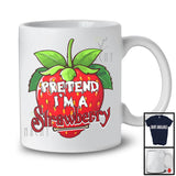 Pretend I'm A Strawberry, Sarcastic Halloween Costume Fruits Vegan Lover, Family Group T-Shirt