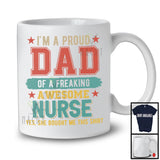 Proud Dad Of Freaking Daughter, Awesome Father's Day Dad Of Nurse, Careers Family T-Shirt