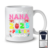 Proud Nana Of A 2025 Pre-K Graduate; Amusing Mother's Day Graduation; Women Family T-Shirt