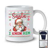 Santa I Know Him; Sarcastic Christmas Sweater Santa Naughty Nice List; X-mas Family Group T-Shirt