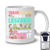 Skilled Enough To Be A Librarian Love It; Adorable Gnome Lover; Flowers Matching Group T-Shirt