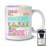 Skilled Enough To Be A Phlebotomist Love It; Adorable Gnome Lover; Flowers Matching Group T-Shirt