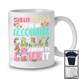 Skilled Enough To Be An Accountant Love It; Adorable Gnome Lover; Flowers Matching Group T-Shirt