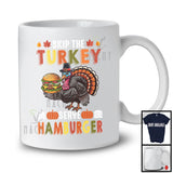 Skip The Turkey Serve Hamburger; Awesome Thanksgiving Turkey Food Lover; Dinner Family Group T-Shirt