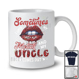 Sometimes I Open My Mouth Uncle Comes Out, Humorous Father's Day Leopard Lips, Family T-Shirt