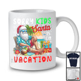 Sorry Kids Santa Is On Vacation; Humorous Summer Vacation Christmas Santa Hawaii Beach T-Shirt