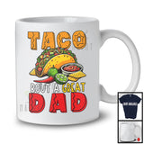Taco Bout A Great Dad, Humorous Father's Day Daddy Taco Lover, Mexican Food Family Group T-Shirt