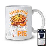 Thankful For Family And Pie; Wonderful Thanksgiving Pumpkin Pie; Dinner Autumn Family Group T-Shirt