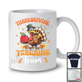 Thanksgiving Teaching Team; Humorous Thanksgiving Autumn Leaves Turkey Teacher; Family T-Shirt