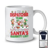 This Dispatcher Team Is On The Santa's Naughty List; Amazing Christmas Three Elf; Jobs Proud T-Shirt