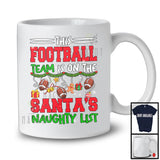 This Football Team Is On The Santa's Naughty List; Sarcastic X-mas Sport Playing Player Team T-Shirt